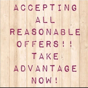 𝅺i accept most reasonable offers!